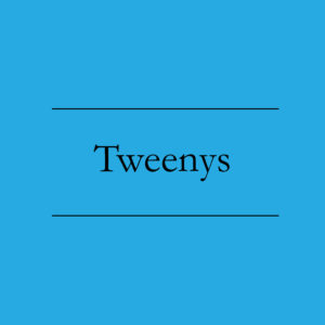 Tweenys